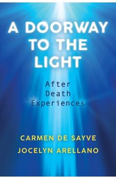 Coperta cărții 'A Doorway to the Light: After Death Experiences - Carmen De Sayve'