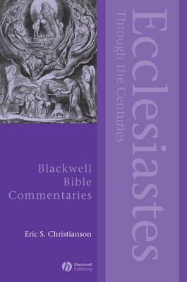 Ecclesiastes Through the Centuries - Eric S. Christianson