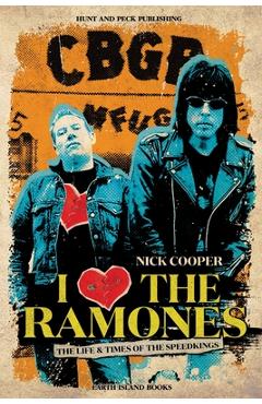 Coperta cărții 'I Heartbreak the Ramones: The Life And Times of the SpeedKings - Nick Cooper'