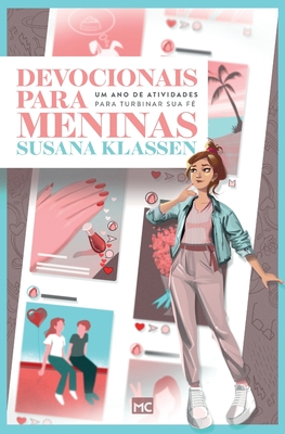 Devocionais para meninas: Um ano de atividades para turbinar sua fé - Susana Klassen