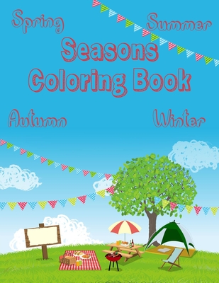 Seasons Coloring Book: Spring, Summer, Autumn, Winter - Razvan Nitu