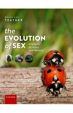 Coperta cărții 'The Evolution of Sex: Strategies of Males and Females - Kevin Lee Teather'