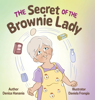 The Secret of the Brownie Lady - Denisa Hanania