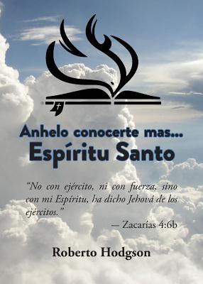 Coperta cărții 'Anhelo Conocerte Mas... Espíritu Santo - Roberto Hodgson'