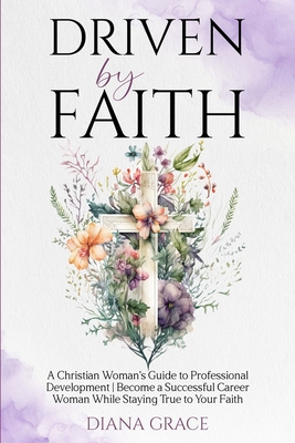 Driven By Faith - Diana Grace