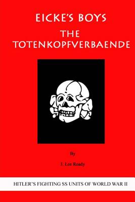Eicke's Boys: The Totenkopfverbaende - Richard P. Christensen
