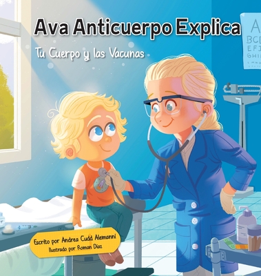 Ava Anticuerpo Explica: Tu Cuerpo y las Vacunas - Andrea Cudd Alemanni