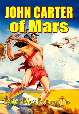 John Carter of Mars - Edgar Rice Burroughs