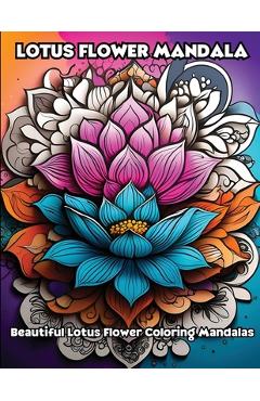 Poza produsului Lotus Flower Mandala: Beautiful Lotus Flower Coloring Mandalas - 