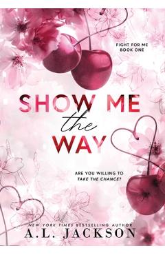 Coperta cărții 'Show Me the Way (Hardcover) - A. L. Jackson'