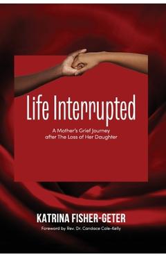 Life Interrupted - Katrina Fisher-geter