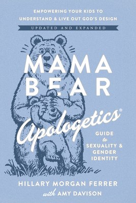 Coperta cărții 'Mama Bear Apologetics Guide to Sexuality and Gender Identity: Empower Your Kids to Understand and Live Out God's'