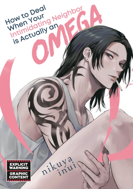 How to Deal When Your Intimidating Neighbor Is Actually an Omega - Nikuya Inui