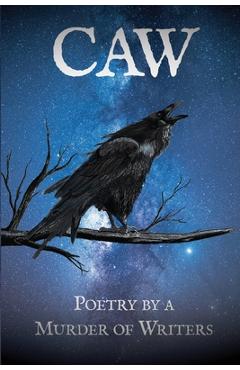 Coperta cărții 'Caw: Poetry by a Murder of Writers - Stasha Powell'