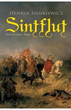 Poza produsului Sintflut (Historischer Roman) - Henryk Sienkiewicz