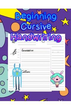 Coperta cărții 'Beginning Cursive Handwriting: handwriting tracing workbook-handwriting practice paper for kids-handwriting practice'