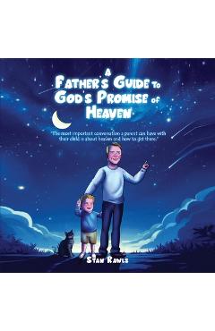 Coperta cărții 'A Father's Guide to God's Promise of Heaven - Stan Rawls'