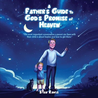Coperta cărții 'A Father's Guide to God's Promise of Heaven - Stan Rawls'