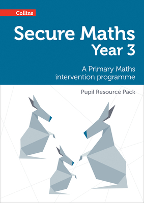 Coperta cărții 'Secure Year 3 Maths Pupil Resource Pack: A Primary Maths intervention programme - Paul Hodge'