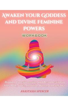 Coperta cărții 'Awaken Your Goddess and Divine Feminine Powers Workbook - Anastasia Spencer'