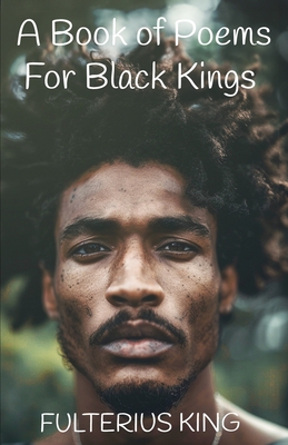 A Book of Poems for Black Kings - Fulterius King