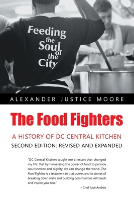 Coperta cărții 'The Food Fighters: A History of DC Central Kitchen Second Edition: Revised and Expanded - Alexander Justice Moore'