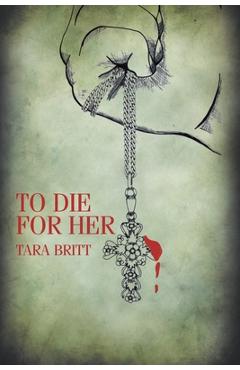 Coperta cărții 'To Die For Her - Tara Britt'