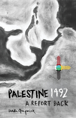 Palestine 1492: A Report Back - Linda Quiquivix