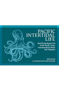 Coperta cărții 'Pacific Intertidal Life: Identifying Marine Life of the Pacific Coast, Including Rocky Reefs and Tidepools - Ron Russo'