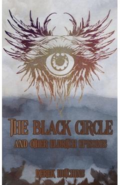 Coperta cărții 'The Black Circle and Other Eldritch Episodes - Derek Hutchins'