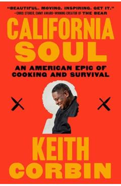 California Soul: An American Epic of Cooking and Survival - Keith Corbin