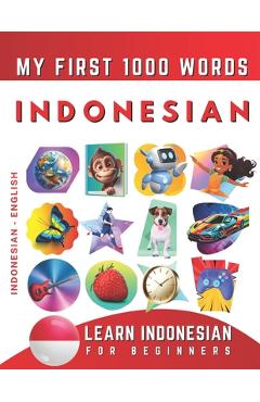 Poza produsului Learn Indonesian for Beginners, My First 1000 Words: Bilingual Indonesian Bahasa - English Language Learning Book for Kids & Adults - Effie Delarosa