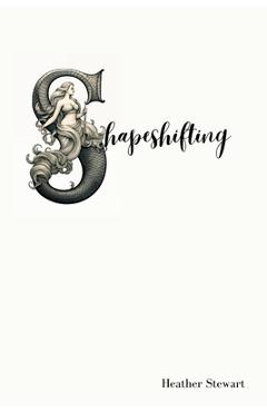 Coperta cărții 'Shapeshifting - Heather Stewart'