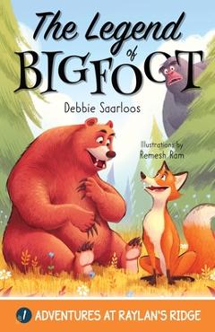 Coperta cărții 'The Legend of Bigfoot: A Humorous Chapter Book; Experience Fun and Adventure with a Group of Animal Friends While They'