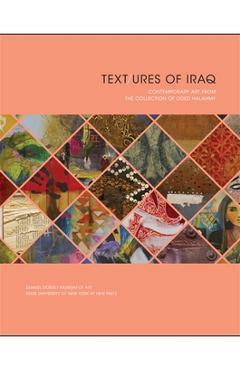 Coperta cărții 'Text/ures of Iraq: Contemporary Art from the Collection of Oded Halahmy - Oded Halahmy'