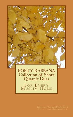 FORTY RABBANA - Collection of Short Quranic Duas - Fisabilillah Organisation