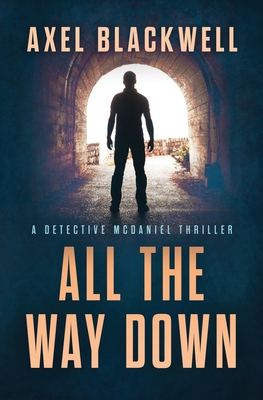 All the Way Down - Axel Blackwell