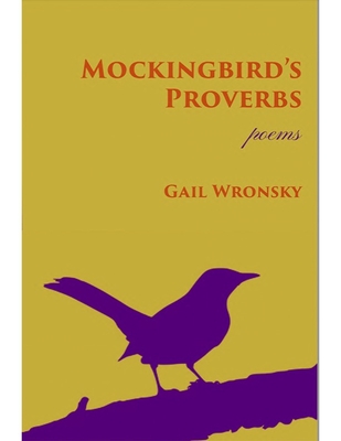 Coperta cărții 'Mockingbird's Proverbs - Gail Wronsky'