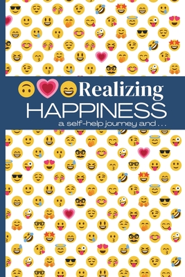 Realizing Happiness: A Self-Help Journey and... - Alwine Canning