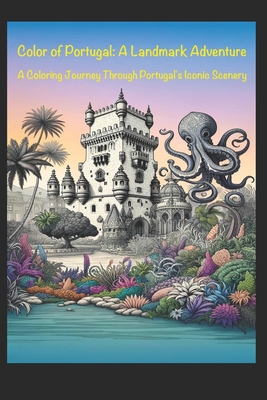 Colors of Portugal: A Landmark Adventure: A Coloring Journey Through Portugal's Iconic Scenery - Tales Creator