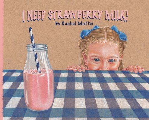 I Need Strawberry Milk! - Rachel Mattei
