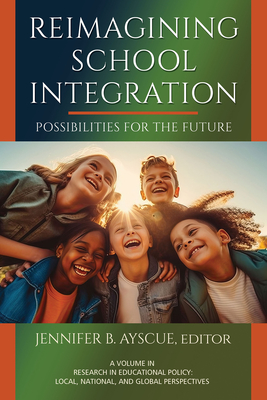 Reimagining School Integration: Possibilities for the Future - Jennifer B. Ayscue