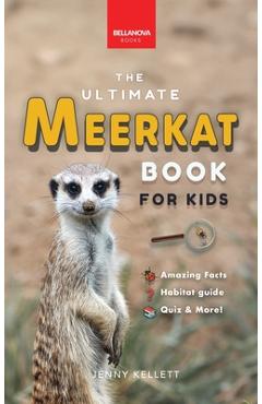 Poza produsului Meerkats The Ultimate Meerkat Book for Kids: 100+ Amazing Meerkat Facts, Photos, Quiz & More - Jenny Kellett