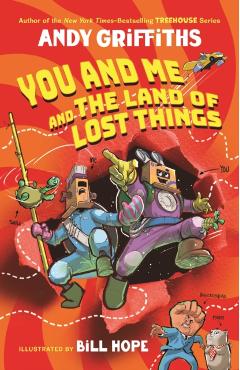 Adventures Unlimited: You and Me and the Land of Lost Things - Andy Griffiths