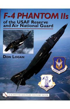 Coperta cărții 'F-4 Phantom IIS of the USAF Reserve and Air National Guard - Don Logan'
