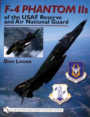 Coperta cărții 'F-4 Phantom IIS of the USAF Reserve and Air National Guard - Don Logan'