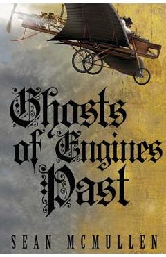 Coperta cărții 'Ghosts of Engines Past - Sean Mcmullen'