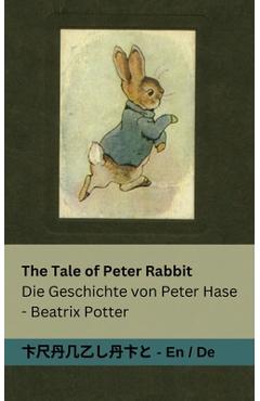 Coperta cărții 'The Tale of Peter Rabbit / Die Geschichte von Peter Hase: Tranzlaty English Deutsch - Beatrix Potter'