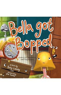 Coperta cărții 'Bella Got Bopped: A Story of Teamwork and Forgiveness - Becky Lanning'