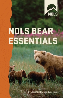 NOLS Bear Essentials: Hiking and Camping in Bear Country - John Gookin